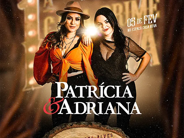 Inauguração do espaço Casa Nova terá show com Patrícia & Adriana