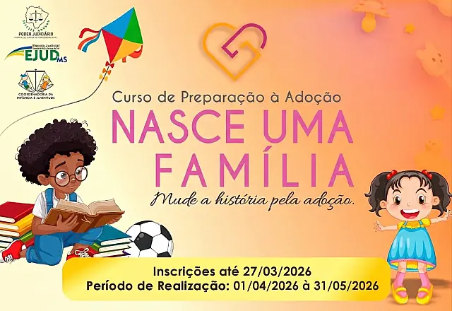 Inscrições abertas para o curso de preparação à adoção em MS