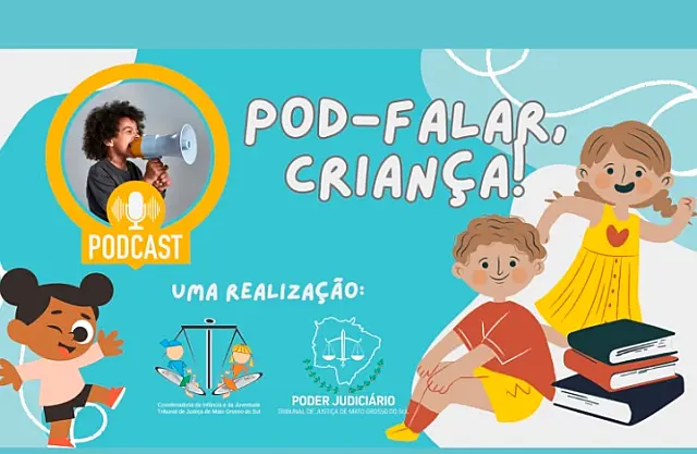 Podcast do TJMS destaca importância da escuta especializada de crianças vítimas de violência