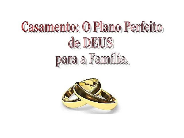 CASAMENTO: O Plano Perfeito de DEUS Para a Família