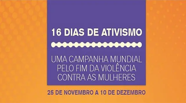Governo realiza campanha '16 Dias de Ativismo' pelo fim da violência contra mulheres