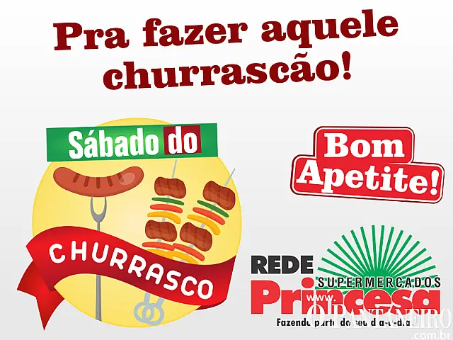 Atenção: Sábado do Churrasco na Rede Princesa