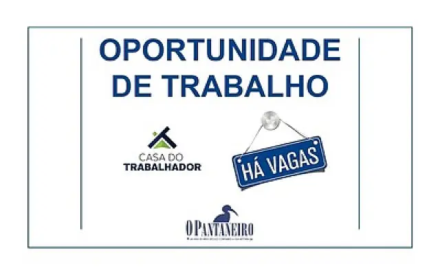 Confira a oportunidade da Casa do Trabalhadores nesta terça-feira