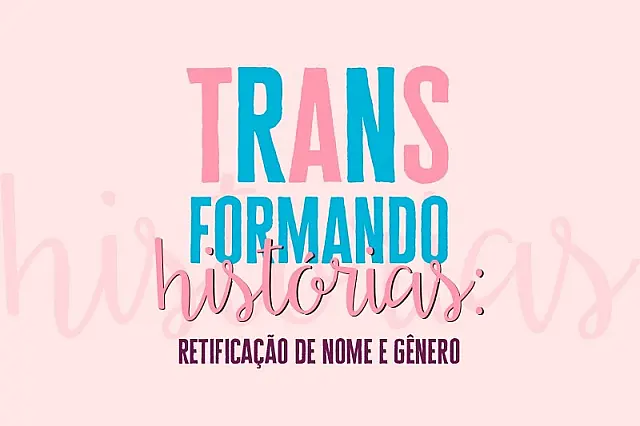 Defensoria lança campanha para facilitar retificação de nome e gênero