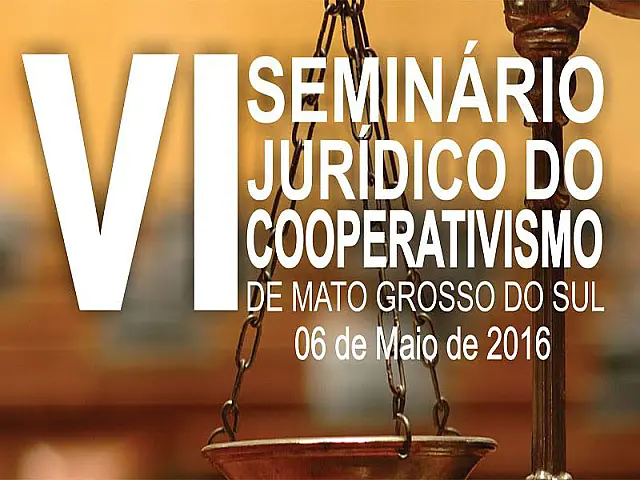 VI Seminário Jurídico do Cooperativismo de Mato Grosso do Sul será em maio