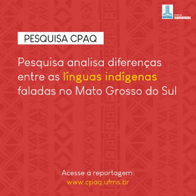 Pesquisa analisa diferenças entre as línguas indígenas faladas em Mato Grosso do Sul