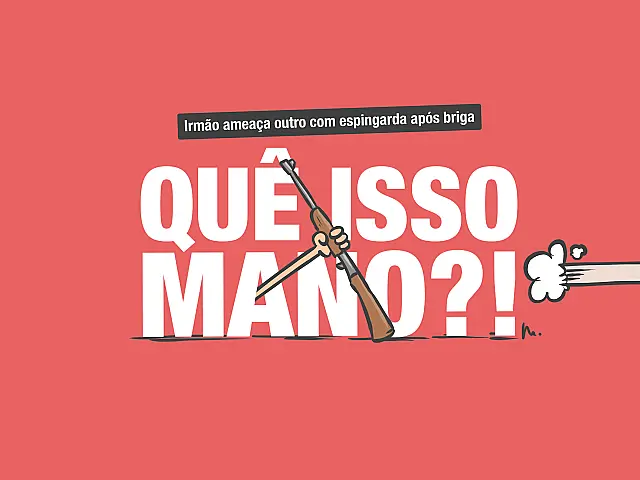 Quê isso mano?!