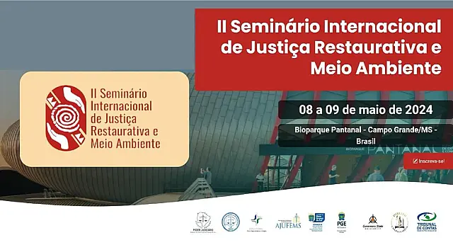 II Seminário Internacional de Justiça Restaurativa e Meio Ambiente com apoio do TCE-MS