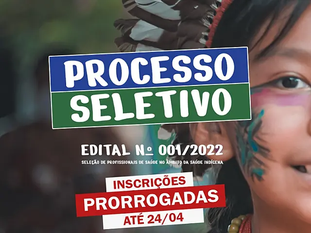 Processo Seletivo para atendimento da saúde indígena é prorrogado